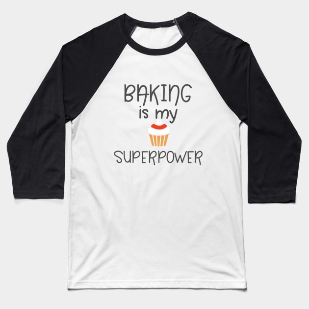 Baker - Baking Is My Superpower Baseball T-Shirt by Kudostees